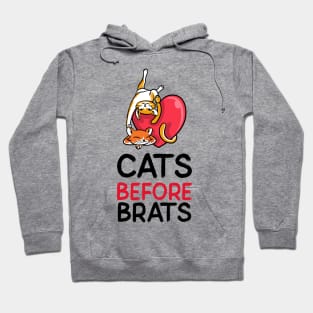 Cats Before Brats! Hoodie
